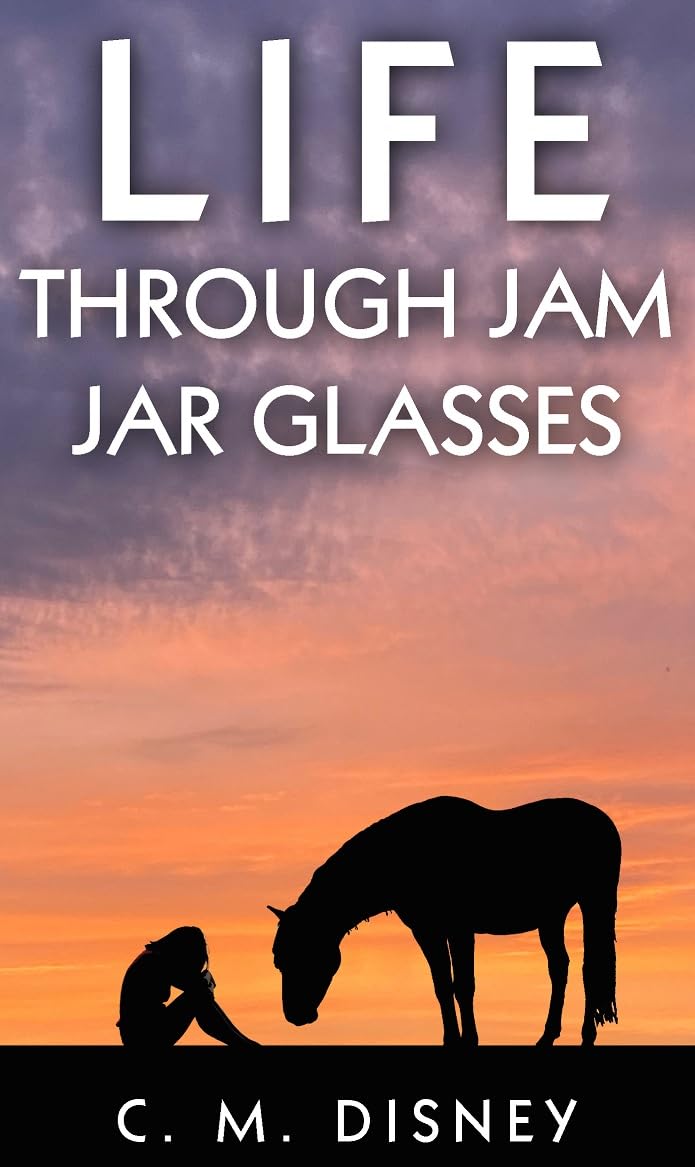 Life Through Jam Jar Glasses by C.M. Disney Goodreads
