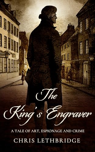 The King's Engraver: A tale of art, espionage and crime