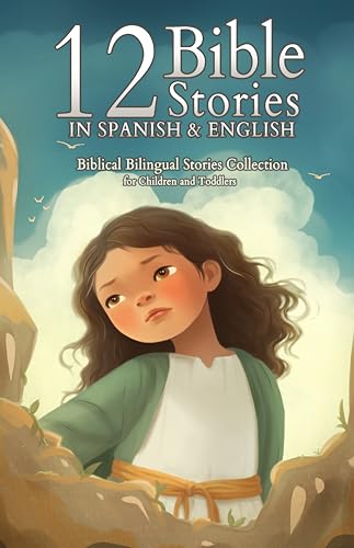 12 Spanish Bible Stories for Kids: Short Story Books in Spanish and English Ages 3+ | Biblical Bilingual Stories about Jesus for Children and Toddlers