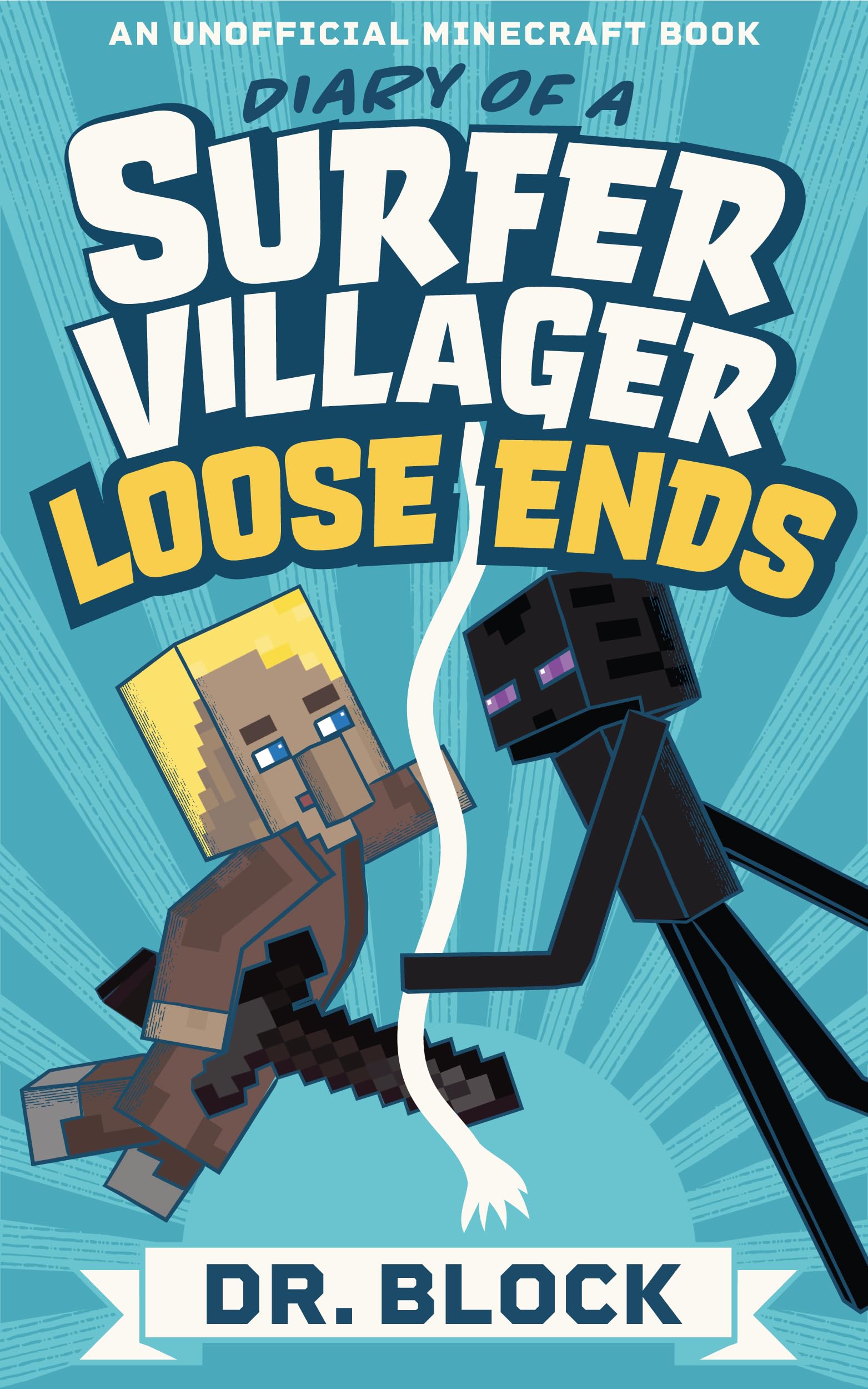 Diary of a Surfer Villager: Loose Ends: An Unofficial Minecraft Book
