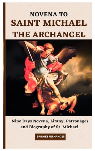 NOVENA TO SAINT MICHAEL THE ARCHANGEL : Nine Days Novena Prayers ...