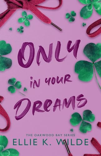 Only in Your Dreams (Oakwood Bay, #1)