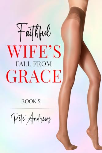 Faithful Wife's Fall From Grace: Book 5