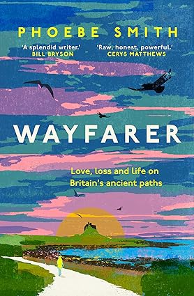Wayfarer: Love, loss and life on Britain's ancient paths