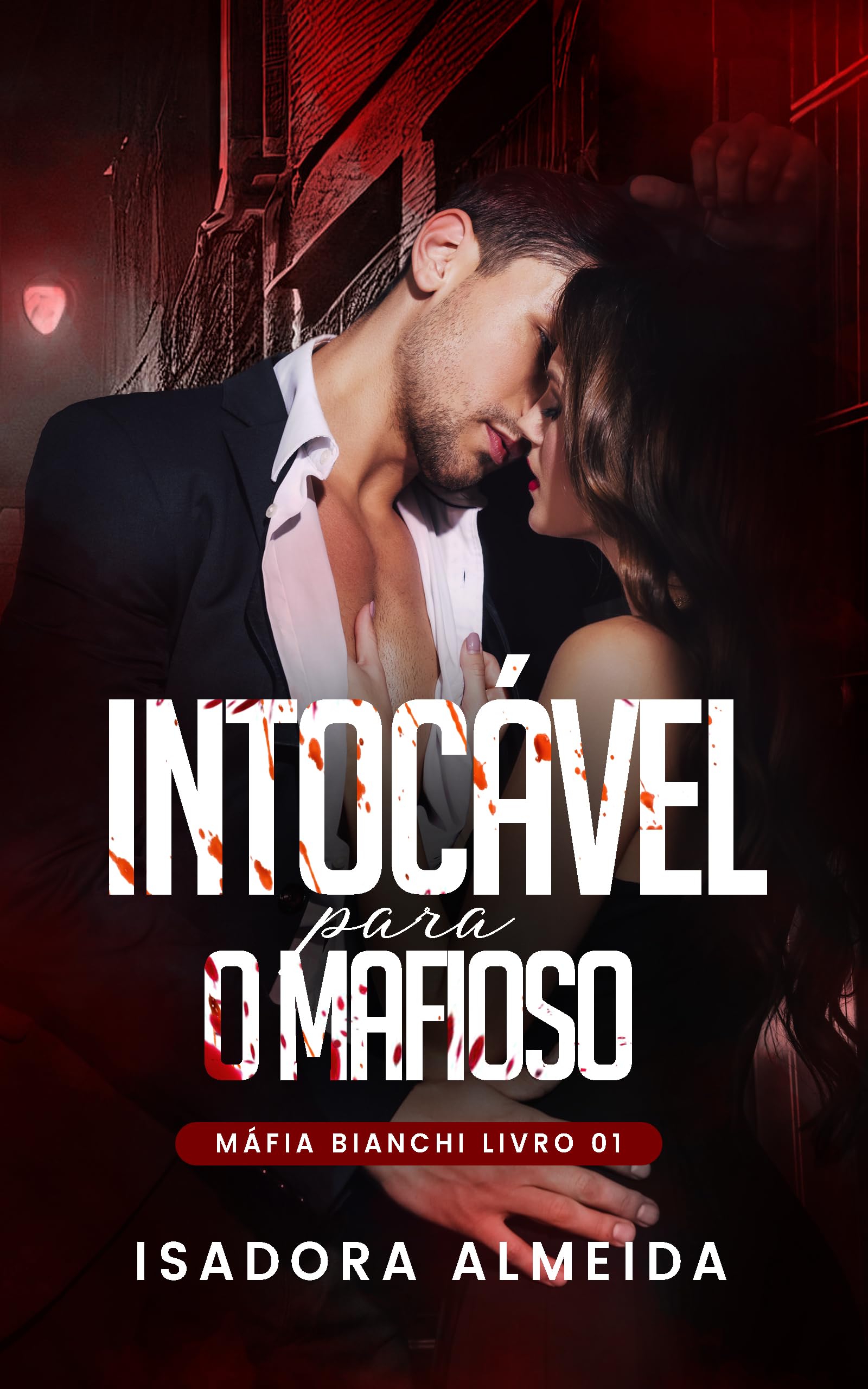 Intocável Para O Mafioso : Máfia Bianchi Livro 01
