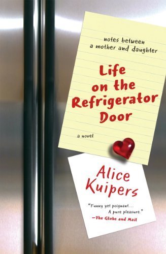 Life on the Refrigerator Door: A Novel in Notes by Kuipers, Alice (2009 ...