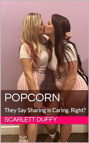 Popcorn: They Say Sharing is Caring. Right?