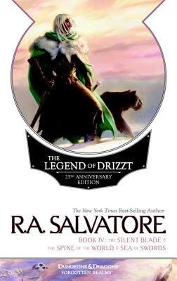 The Legend of Drizzt, Book IV: The Silent Blade/The Spine of the World/The Sea of Swords (Anniversary)