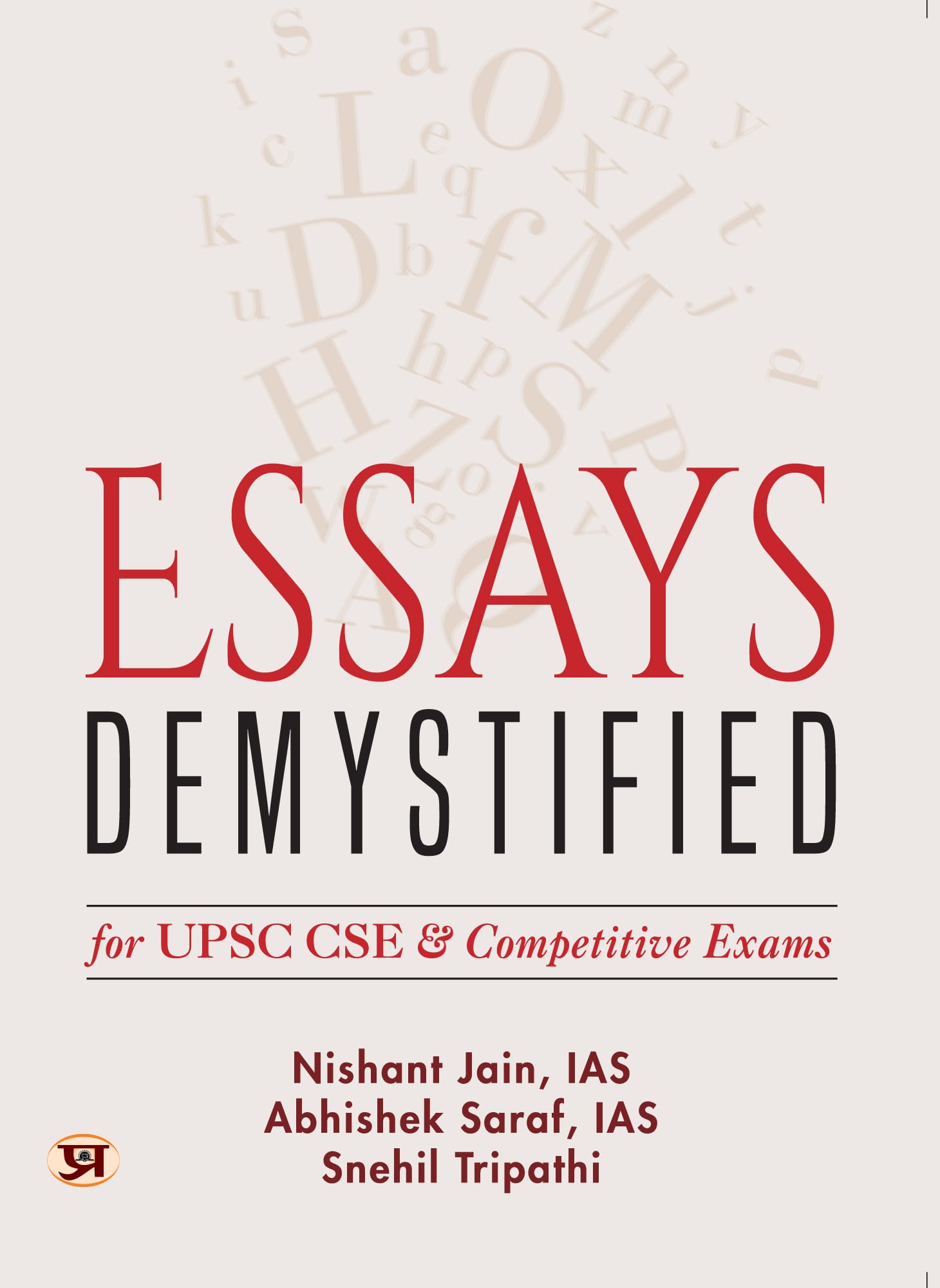 Essays Demystified For UPSC. CSE & Competitive Exams by Nishant Jain