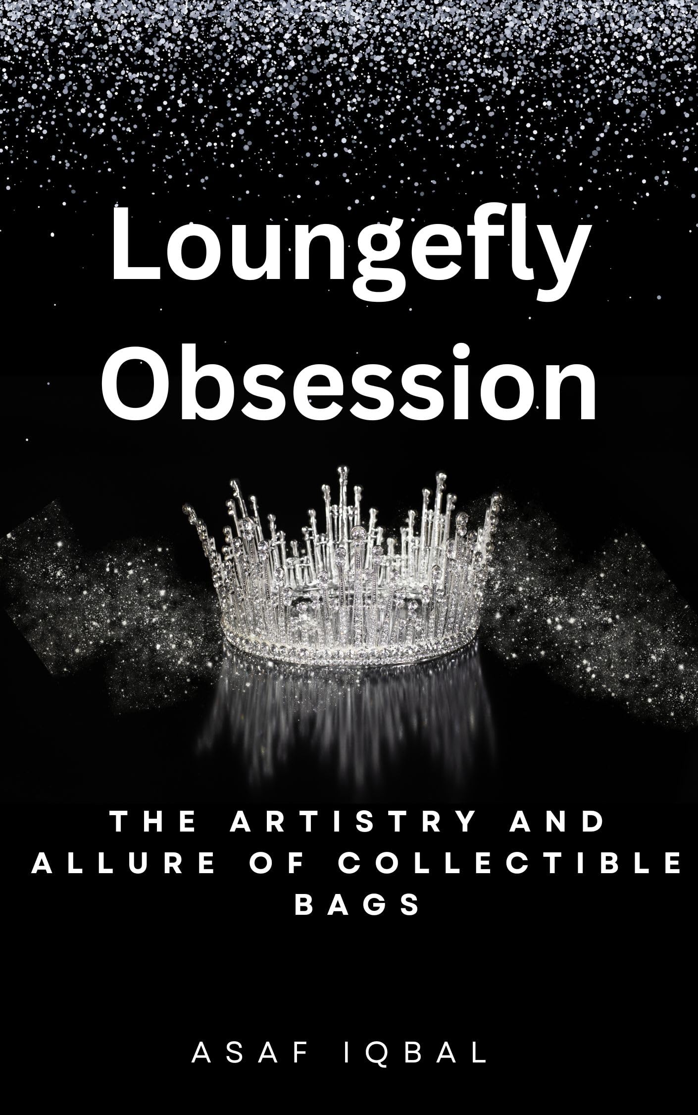 Loungefly Obsession: The Artistry and Allure of Collectible Bags by Asaf Iqbal  Goodreads