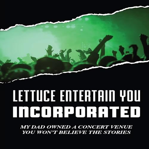 Lettuce Entertain You Incorporated by J.R. RAMIREZ Goodreads