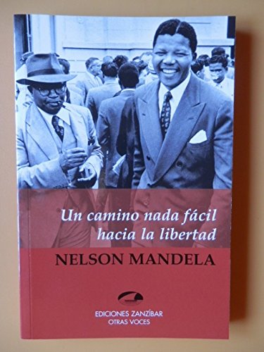 Un camino nada fácil hacia la libertad by Nelson Mandela | Goodreads