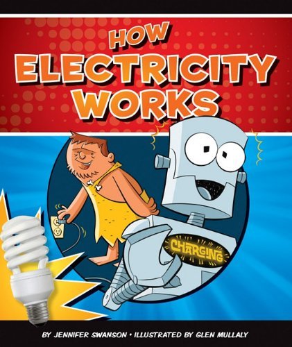 How Electricity Works by Jennifer Swanson | Goodreads