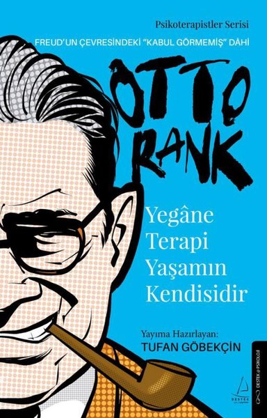 Otto Rank / Yegane Terapi Yaşamın Kendisidir