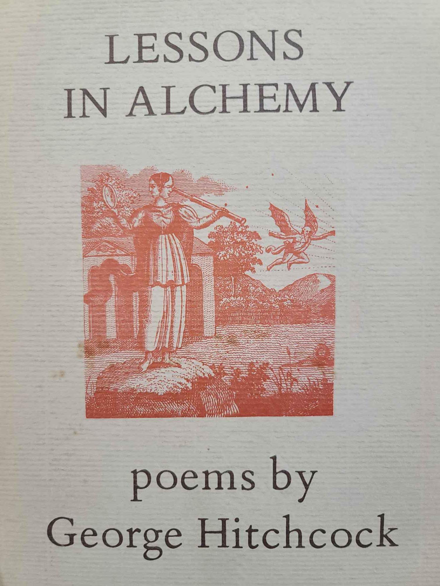 Lessons in Alchemy by George Hitchcock | Goodreads