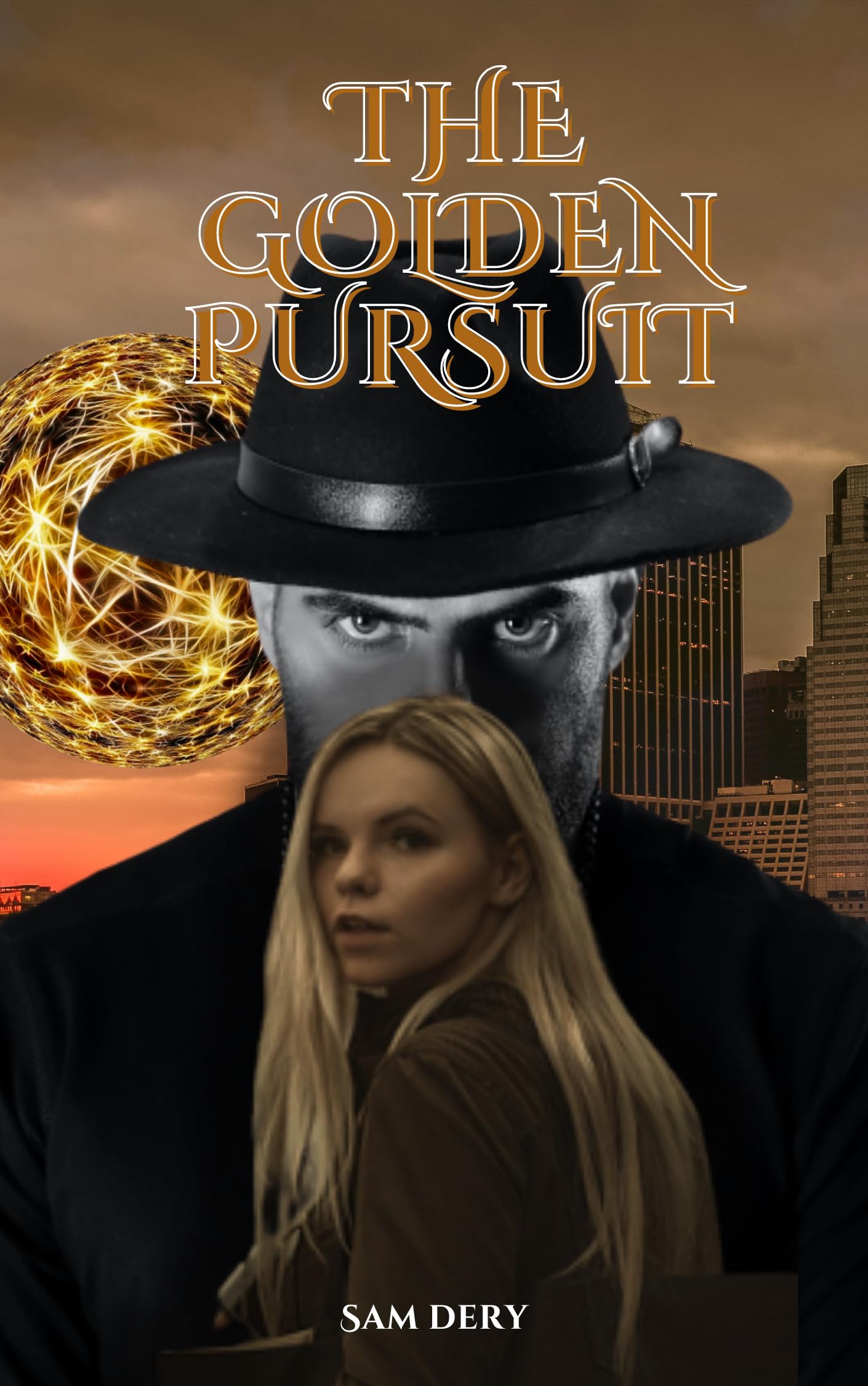 The Golden Pursuit: A Tale of Deception and Redemption by Sam Dery