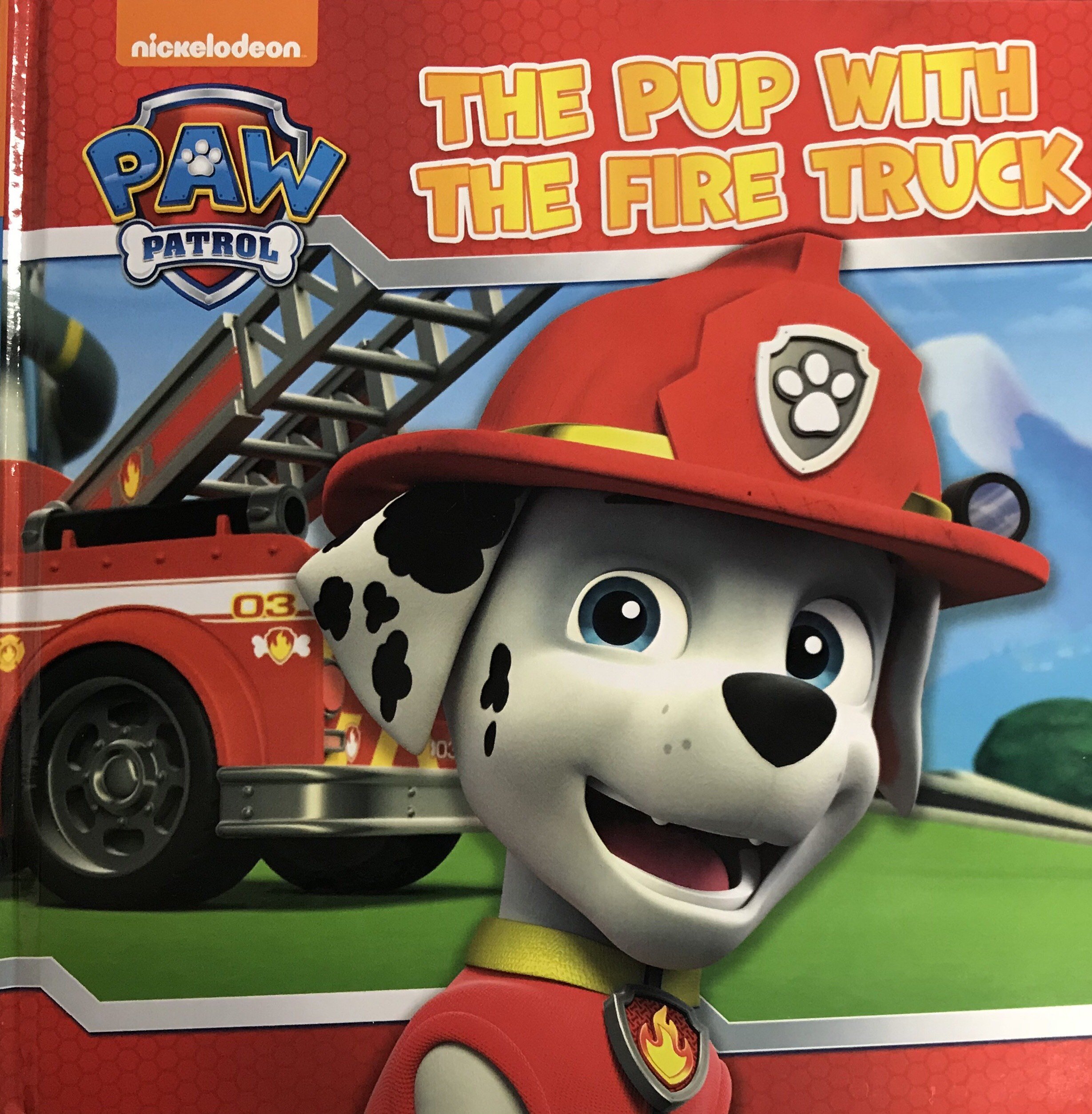 Paw Patrol - The Pup with the Fire Truck by Unknown Author | Goodreads
