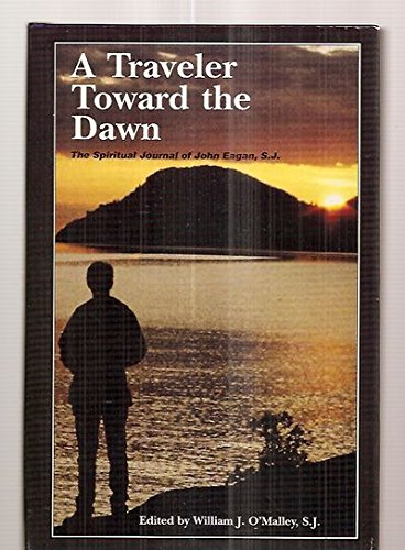 Traveler Toward the Dawn: The Spiritual Journey of John Eagan by ...