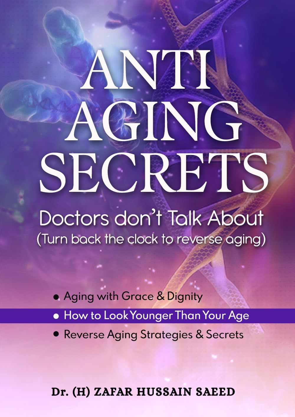 ANTI AGING SECRETS Doctors don’t Talk About Turn Back the Clock to