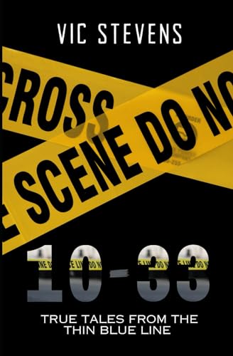 10-33: True Tales From The Thin Blue Line