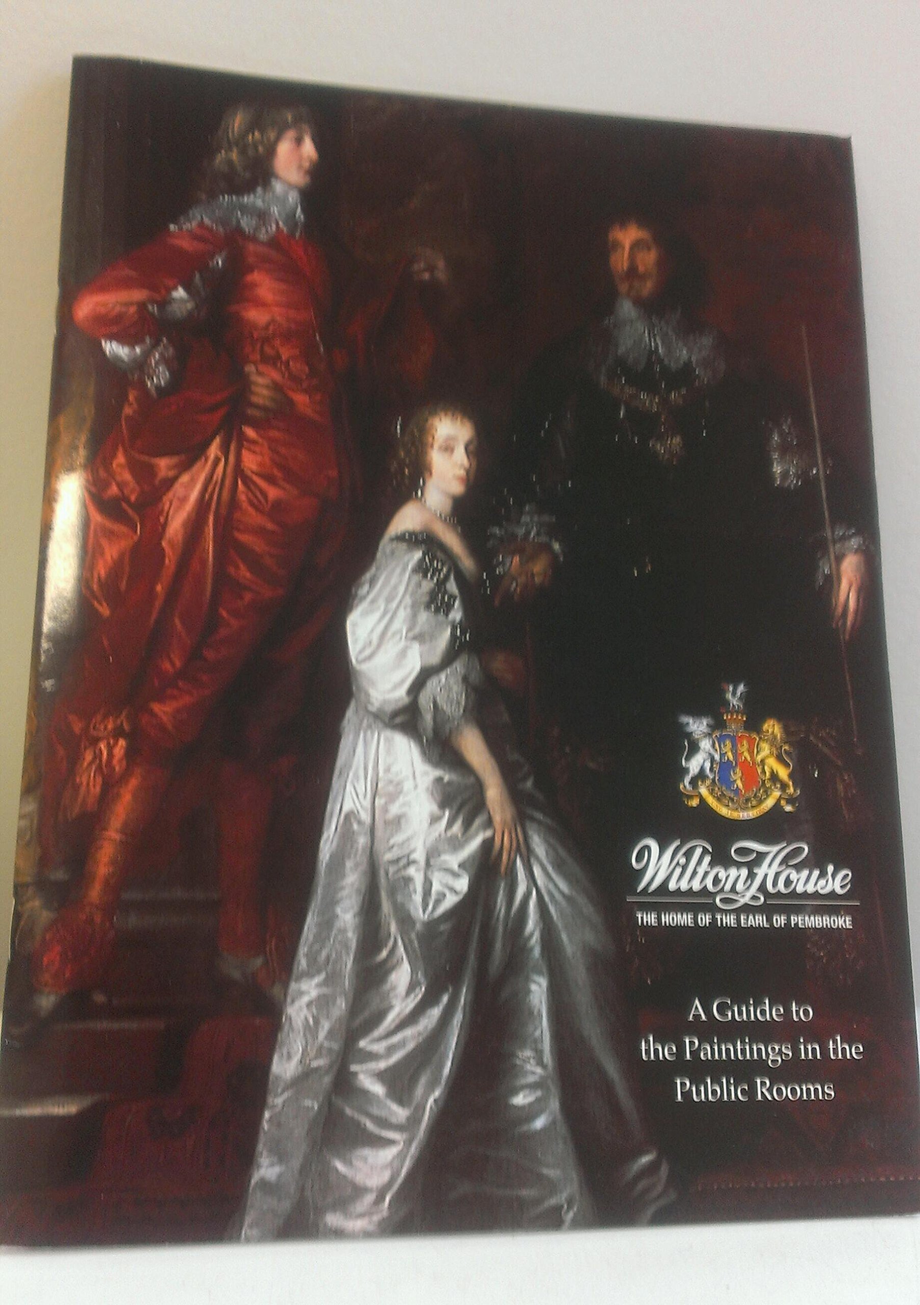 A Guide to the Paintings in the Public Rooms At Wilton House by John