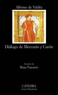 By Alfonso De Valdes - Dialogo De Mercurio Y Caron / Mercury and Caron Dialogue (Letras (2nd Edition) (2005-07-15) [Paperback]