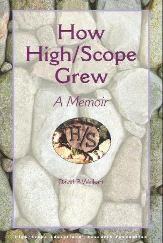 High Scope Fall Books How High/Scope Grew: A Memoir by David P. Weikart | Goodreads