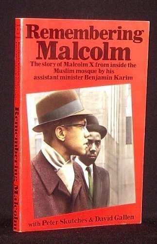 Remembering Malcolm: The Story of Malcolm X from Inside the Muslim Mosque by His Assistant Minister Benjamin Karin