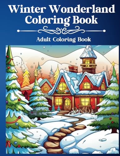Winter Wonderland Coloring Book: Adult Coloring Book by Elizabeth ...