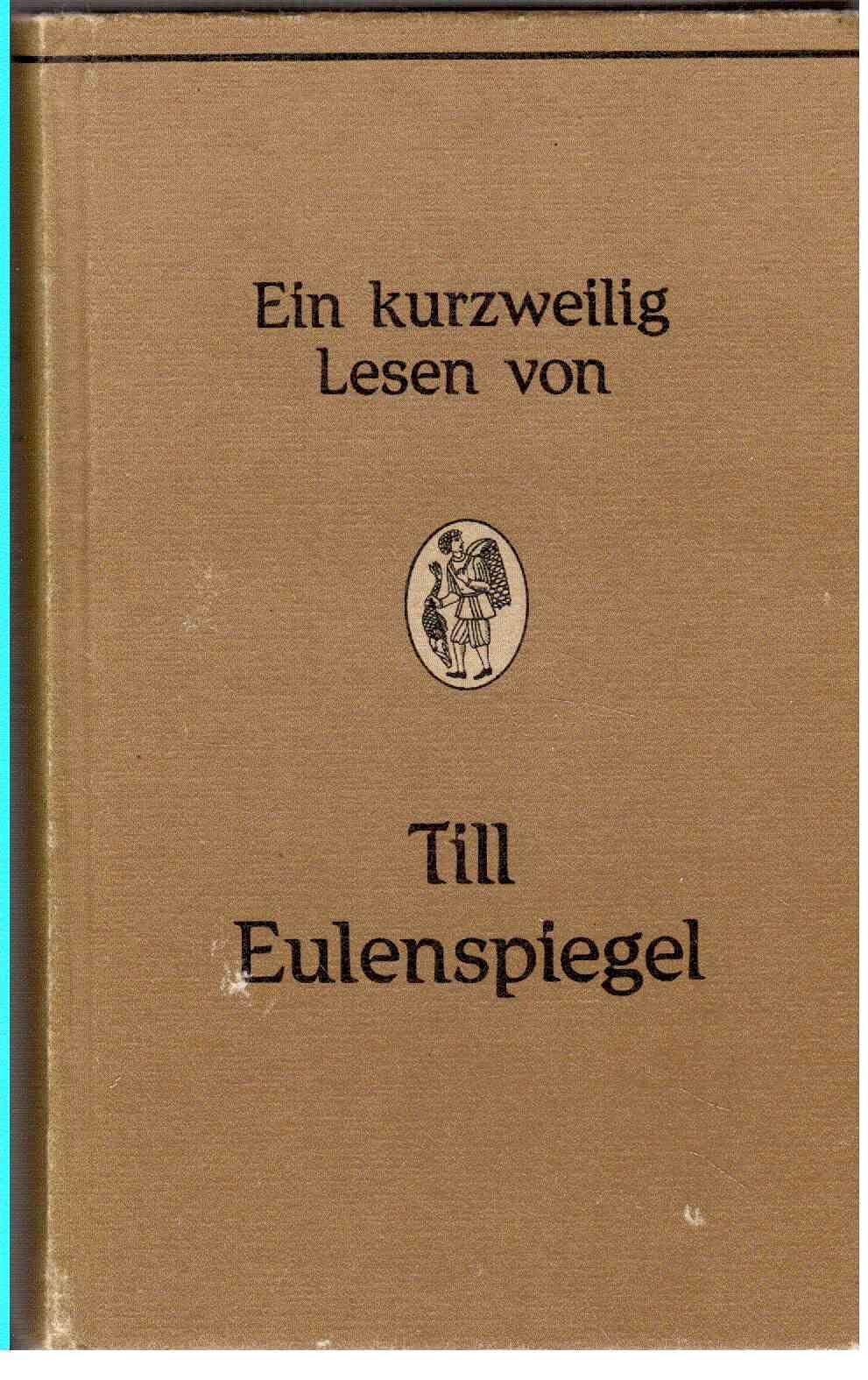 Ein kurzweilig Lesen von Till Eulenspiegel geboren aus dem Land zu