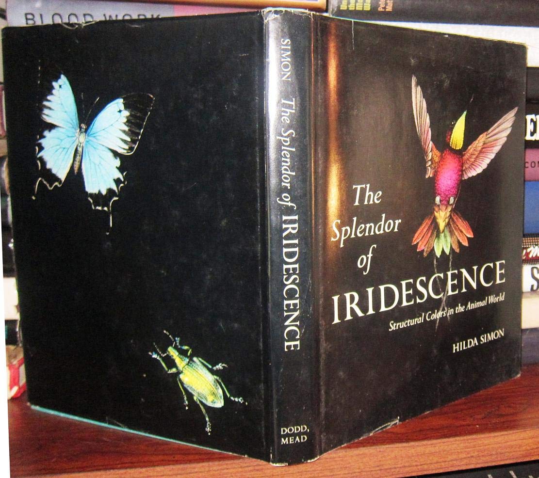 The Splendor of Iridescence : Structural Colors in the Animal World by ...