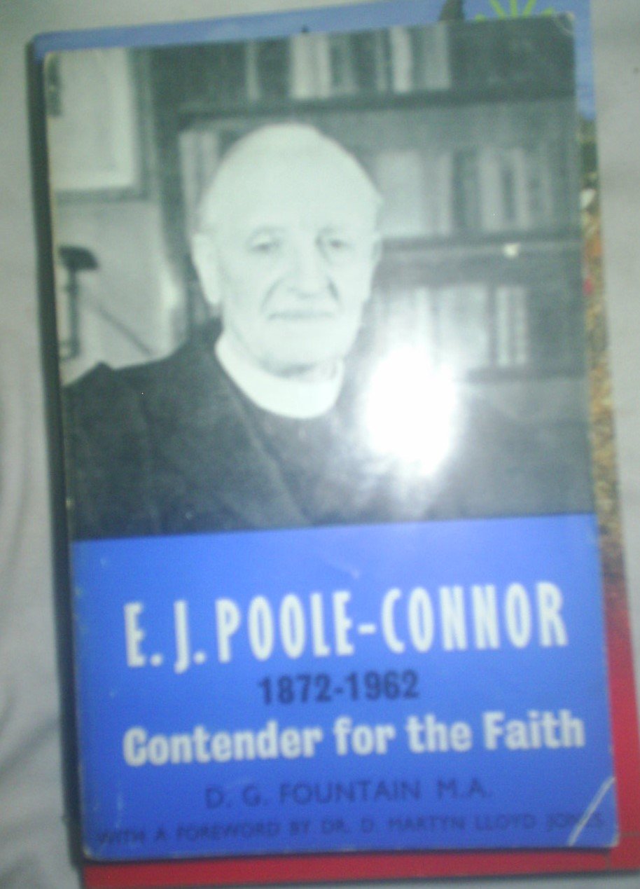 E.J. Poole-Connor (1872-1962): Contender for the Faith by David G ...