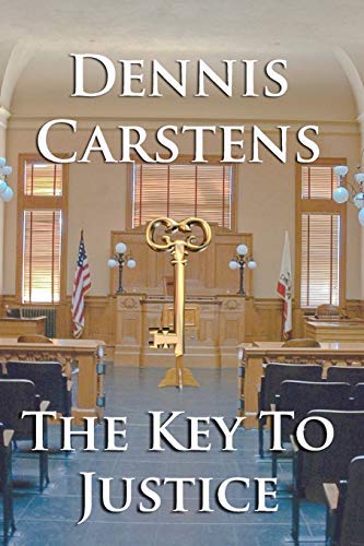 Book cover titled 'The Key To Justice' by Dennis Carstens