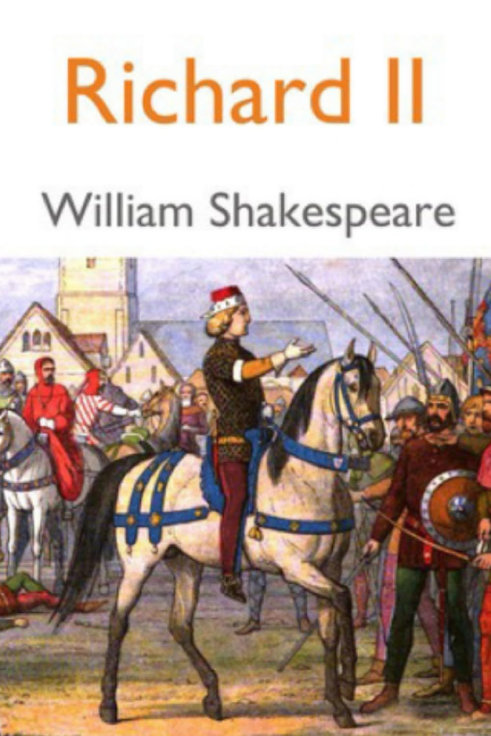 Richard II (Annotated) by William Shakespeare | Goodreads