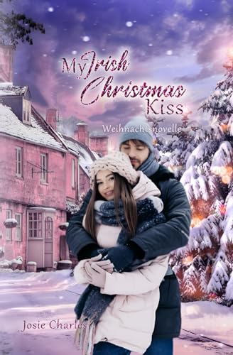 My Irish Christmas Kiss: Weihnachtsnovelle (Irische Weihnachten in Shanerra Hill)
