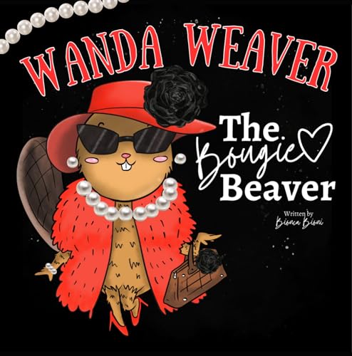 Wanda Weaver, The Bougie Beaver