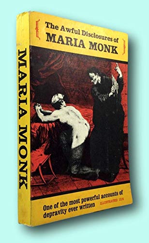 Rare Awful Disclosures of Maria Monk or The Hidden Secrets of Nun's Life in Convent [Paperback ...