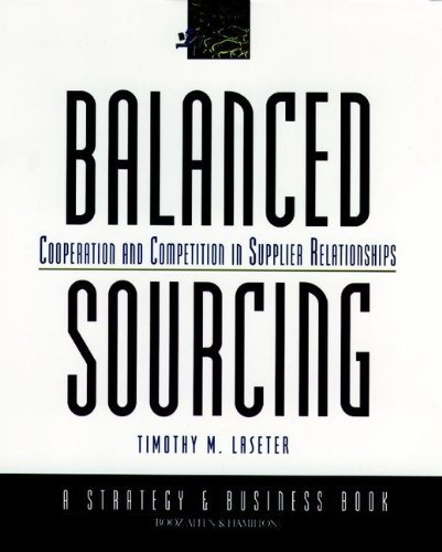 Tim Laseter Balanced Sourcing: Cooperation and Competition in Supplier ...