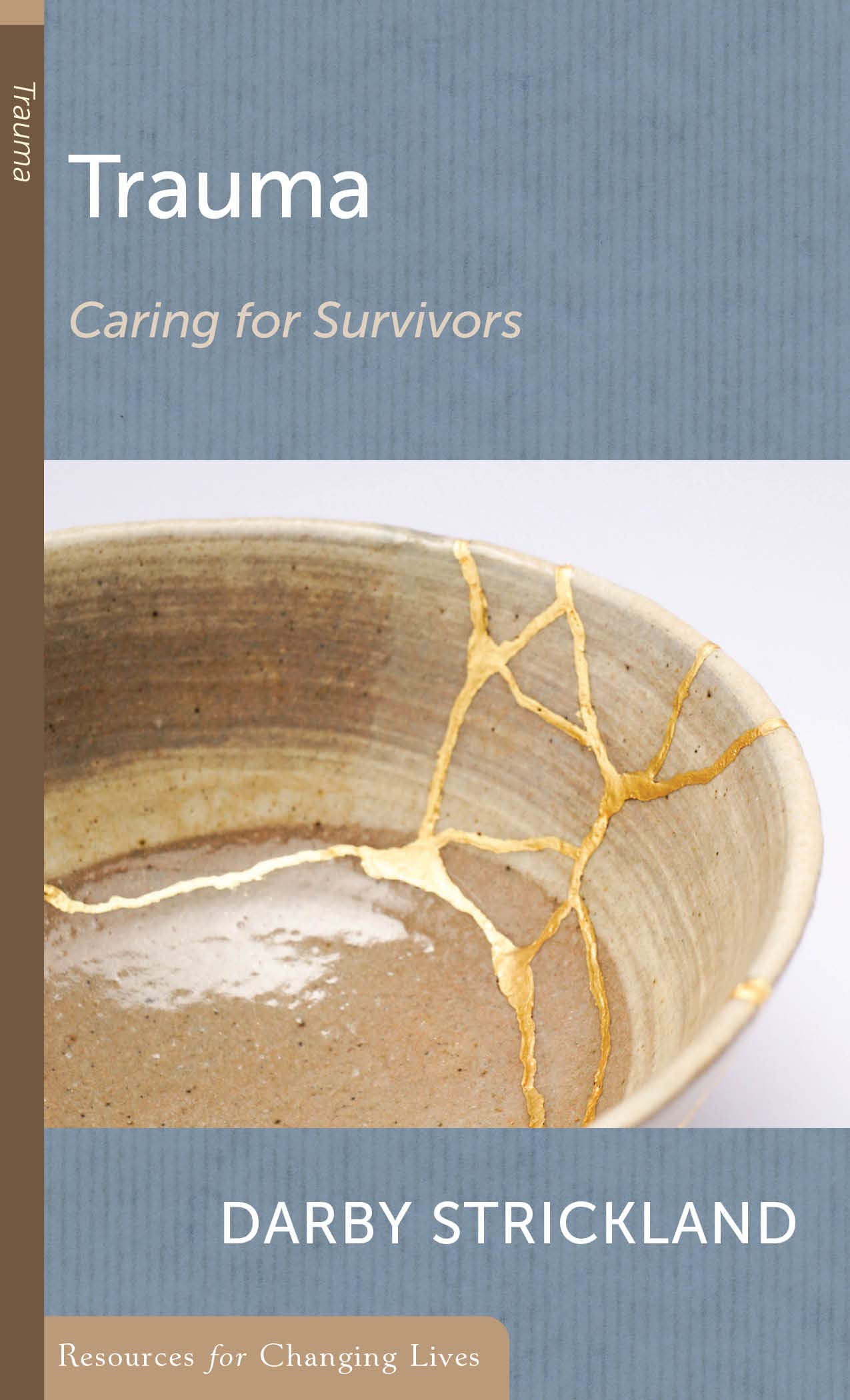 Trauma: Caring for Survivors (Resources for Changing Lives