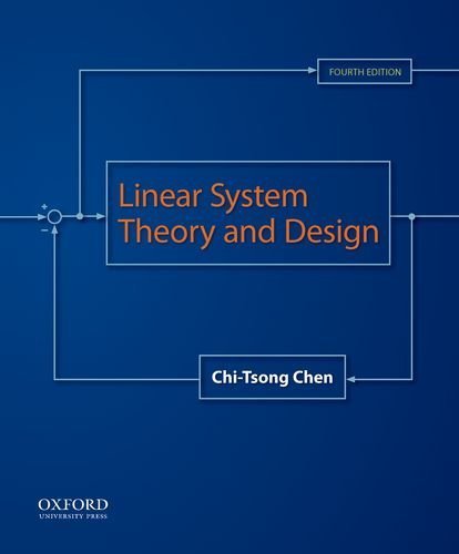 Linear System Theory and Design (The Oxford Series in Electrical and ...