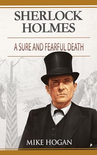 Sherlock Holmes - A Sure and Fearful Death: And Other Stories