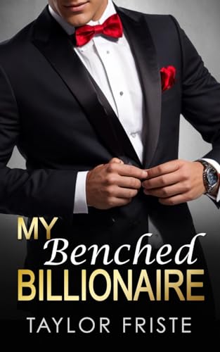 My Benched Billionaire by Taylor Friste | Goodreads