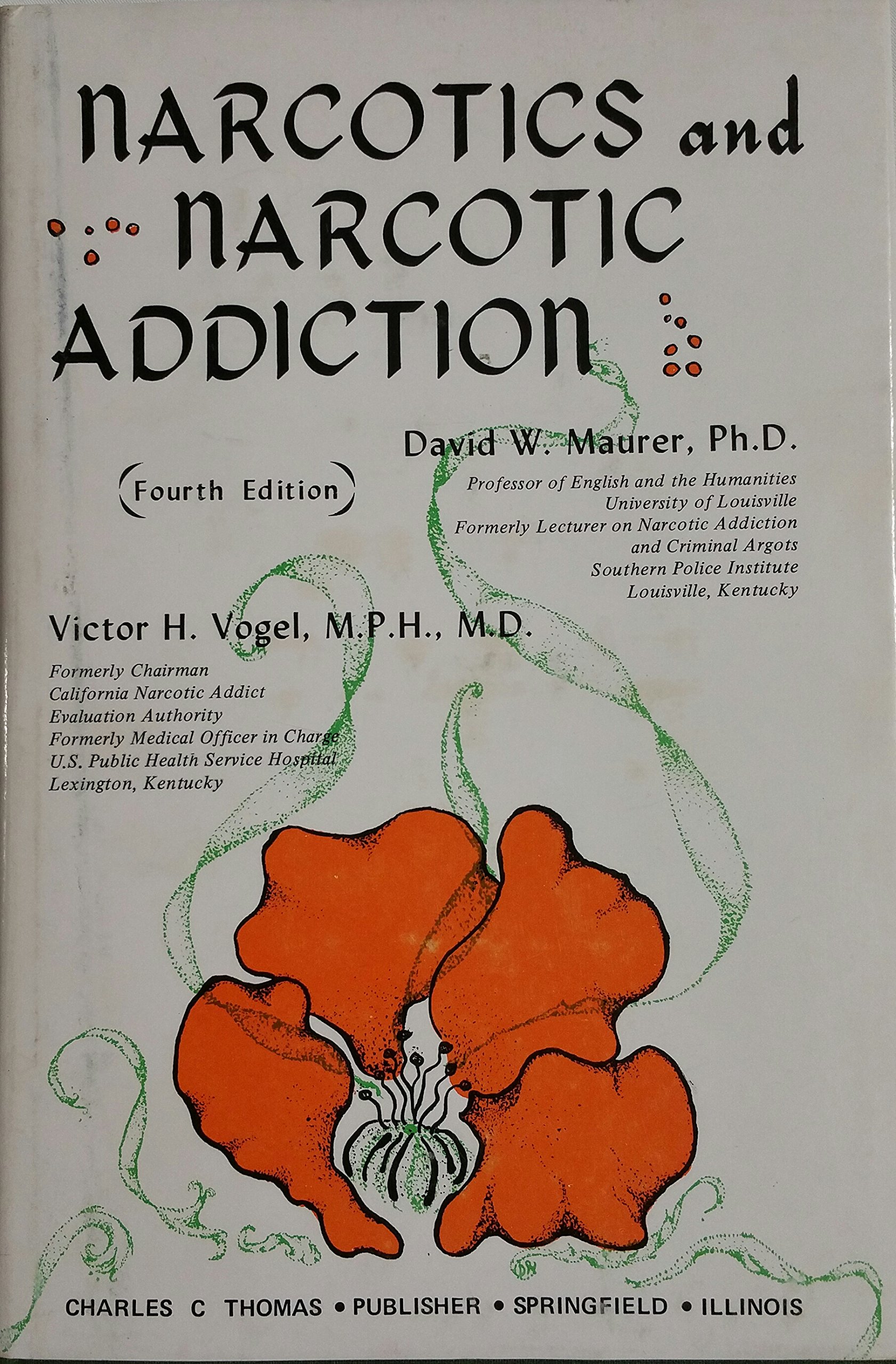 Narcotics and narcotic addiction, by David W. Maurer Goodreads