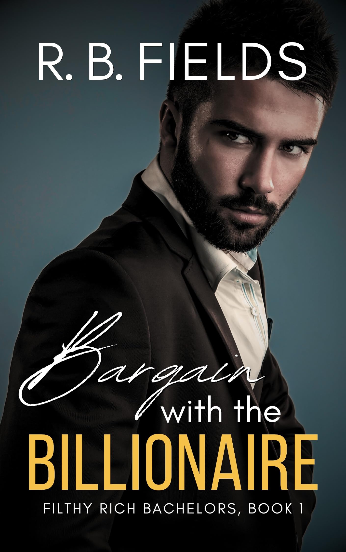 Bargain with the Billionaire by R.B. Fields | Goodreads