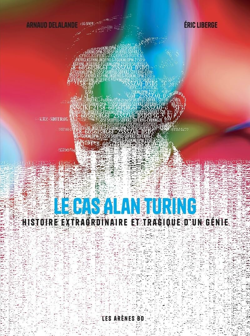 Le Cas Alan Turing - Histoire extraordinaire et tragique d'un génie book cover