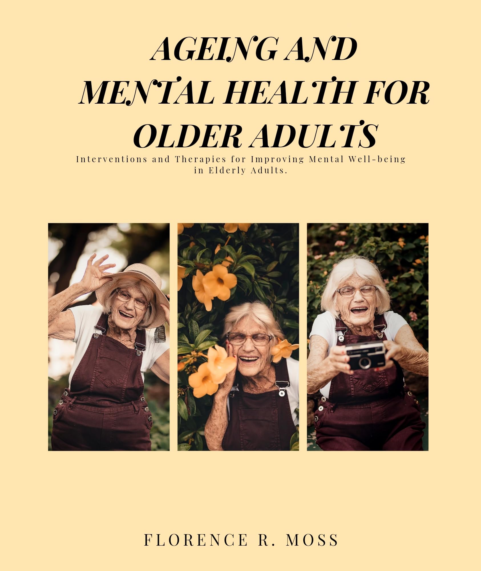 AGING AND MENTAL HEALTH FOR OLDER ADULTS : Interventions and Therapies ...