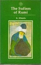 Indian Rumi The Sufism of Rumi by K. Khosla | Goodreads