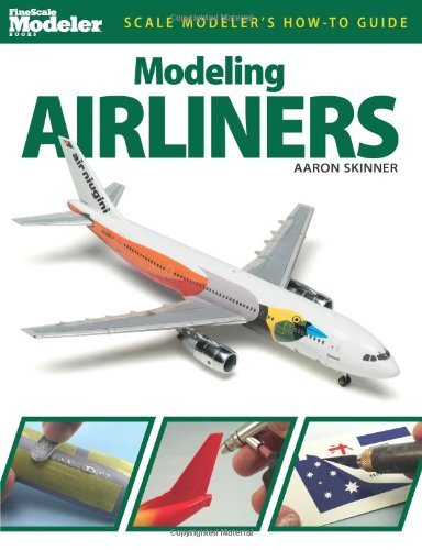 [Modeling Airliners (Scale Modeler's How-to Guide)] [By: Aaron Skinner ...
