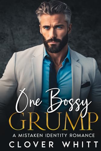 One Bossy Grump: A Mistaken Identity Romance.
