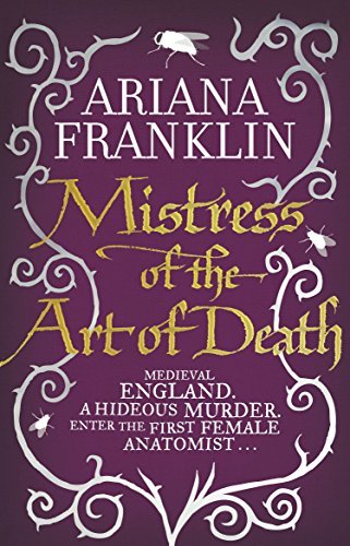 Mistress Of The Art Of Death: Mistress of the Art of Death, Adelia Aguilar series 1 by Ariana ...